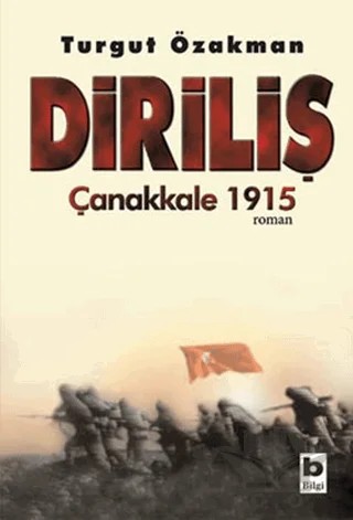 Diriliş Çanakkale 1915 – Turgut Özakman – Bilgi Yayınevi kitap kapağı