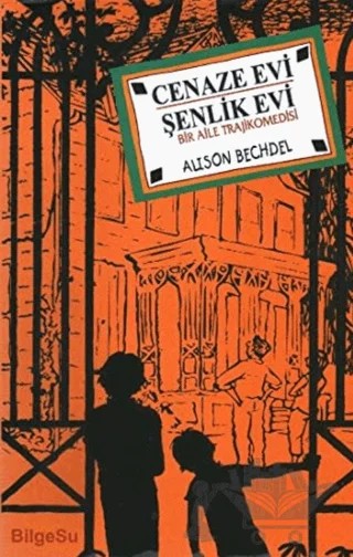 Cenaze Evi Şenlik Evi – Alison Bechdel – BilgeSu Yayıncılık kitap kapağı