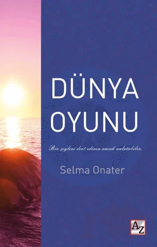 Dünya Oyunu – Selma Onater – Az Kitap kitap kapağı