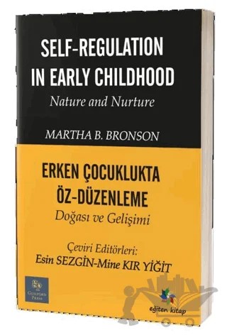 Erken Çocuklukta Öz-Düzenleme Doğası ve Gelişimi – Martha B. Bronson – Eğiten Kitap kitap kapağı