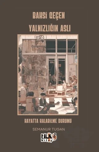 Bahsi Geçen Yalnızlığın Aslı – Semanur Ceren Tugan – Tilki Kitap kitap kapağı