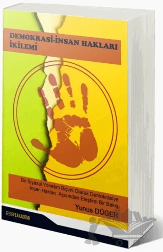 Demokrasi - İnsan Hakları İkilemi – Yunus Düger – Efe Akademi Yayınları kitap kapağı