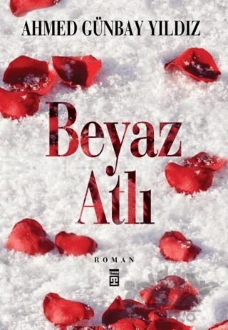 Beyaz Atlı – Ahmed Günbay Yıldız – Timaş Yayınları kitap kapağı