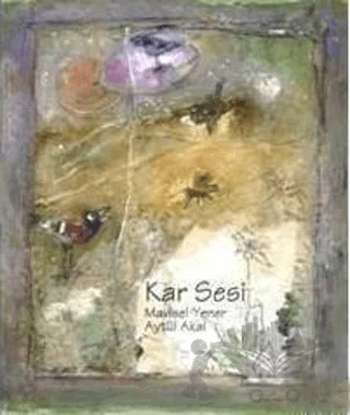 Kar Sesi – Aytül Akal, Mavisel Yener – Uçanbalık Yayıncılık kitap kapağı