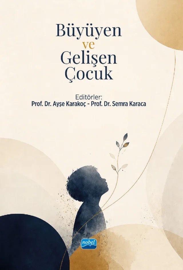 Büyüyen ve Gelişen Çocuk – Ayşe Eminoğlu, Ayşe Karakoç, Ayşegül Şimşek, Çağrı Çövener Özçelik, Ebru Temizsoy, Fatma Toksöz Güneş, Gamze Fışkın Siyahtaş, Gül Ünsal, Nagihan Sabaz, Nazlı Melis Ramazani, Raife Aşık, Semra Karaca, Şevval Ünal Hacıosmanoğlu – Nobel Akademik Yayıncılık kitap kapağı
