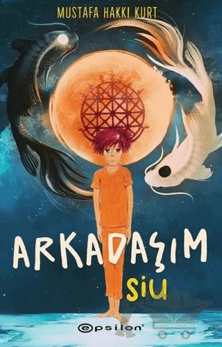 Arkadaşım Siu – Mustafa Hakkı Kurt – Epsilon Yayınevi kitap kapağı