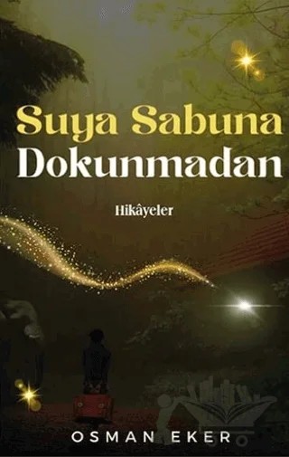 Suya Sabuna Dokunmadan – Osman Eker – Platanus Publishing kitap kapağı