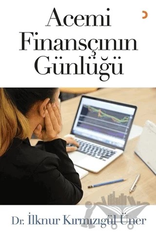 Acemi Finansçının Günlüğü – İlknur Kırmızıgül Üner – Cinius Yayınları kitap kapağı