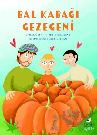 Bal Kabağı Gezegeni – Zuhal Özer, Işıl Bayraktar – Pötikare Yayıncılık kitap kapağı