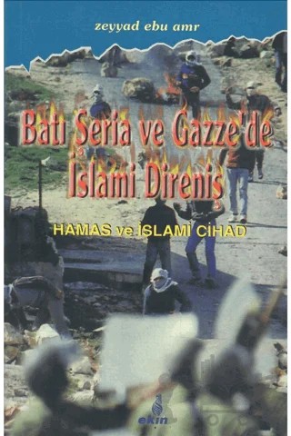 Batı Şeria ve Gazze'de İslami Direniş – Zeyyad Ebu Amr – Ekin Yayınları kitap kapağı