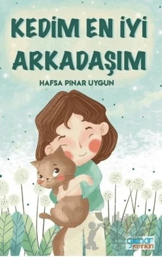 Kedim En İyi Arkadaşım – Hafsa Pınar Uygun – Gülnar Yayınları kitap kapağı