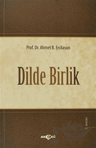 Dilde Birlik – Ahmet Bican Ercilasun – Akçağ Yayınları kitap kapağı