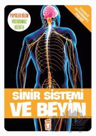 Popüler Bilim Vücudumuz Dizisi - Sinir Sistemi ve Beyin – Kolektif – Timaş Çocuk kitap kapağı