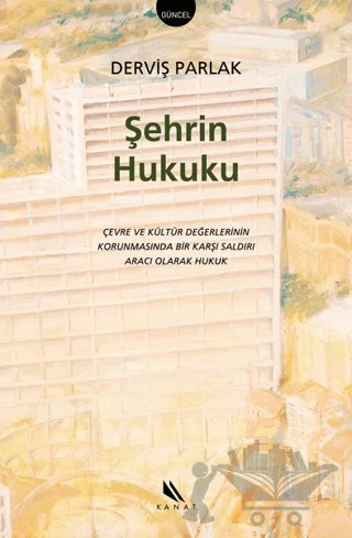 Şehrin Hukuku – Derviş Parlak – Kanat Kitap kitap kapağı
