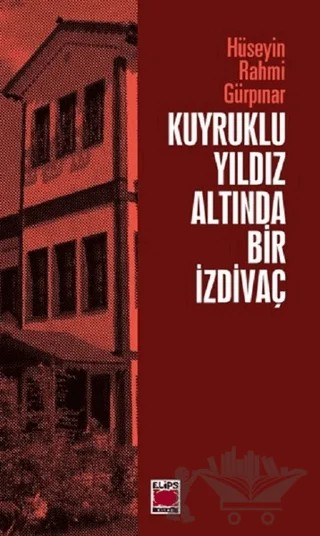 Kuyruklu Yıldız Altında Bir İzdivaç – Hüseyin Rahmi Gürpınar – Elips Kitap kitap kapağı
