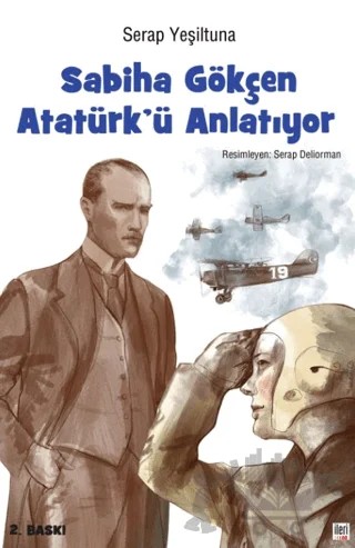 Sabiha Gökçen Atatürk’ü Anlatıyor – Serap Yeşiltuna – İleri Yayınları kitap kapağı