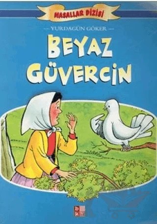 Beyaz Güvercin Masallar Dizisi – Yurdagün Göker – Babıali Kültür Yayıncılığı kitap kapağı