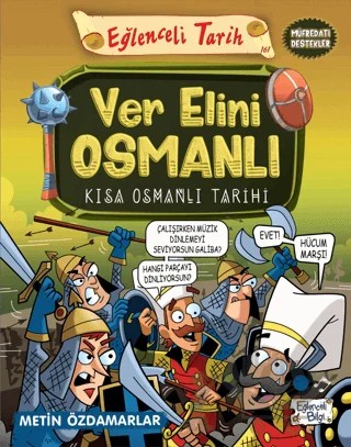 Ver Elini Osmanlı - Kısa Osmanlı Tarihi – Metin Özdamarlar – Eğlenceli Bilgi Yayınları kitap kapağı