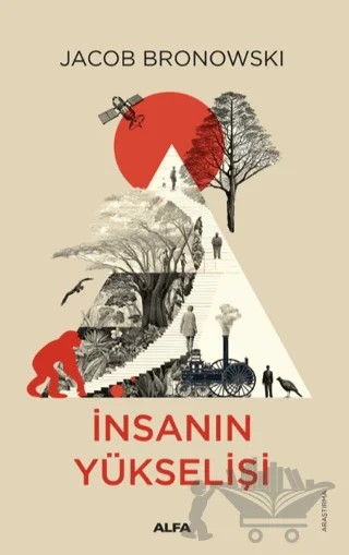 İnsanın Yükselişi – Jacob Bronowski – Alfa Yayınları kitap kapağı