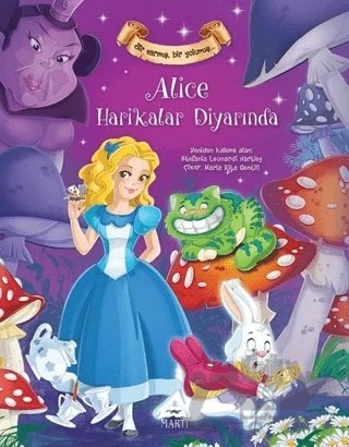 Bir Varmış Bir Yokmuş - Alice Harikalar Diyarında – Stefania Leonardi Hartley – Martı Çocuk Yayınları kitap kapağı
