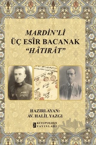 Mardin'li Üç Esir Bacanak – Halil Yazgı – Kutup Yıldızı Yayınları kitap kapağı
