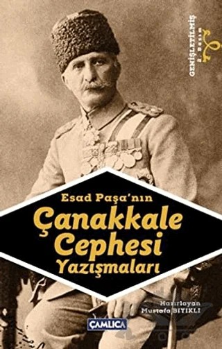 Esad Paşa’nın Çanakkale Cephesi Yazışmaları – Mustafa Bıyıklı – Çamlıca Basım Yayın kitap kapağı