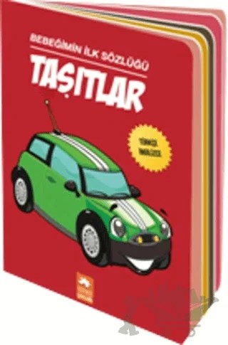 Bebeğimin İlk Sözlüğü - Taşıtlar – Kolektif – Eksik Parça Yayınları kitap kapağı