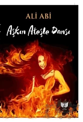 Aşkın Ateşle Dansı – Ali Abi – Ateş Yayınları kitap kapağı