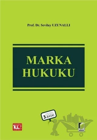 Marka Hukuku – Sevilay Uzunallı – Adalet Yayınevi kitap kapağı