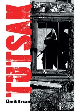 Tutsak – Ümit Ercan – Sinopsis Yayınları kitap kapağı