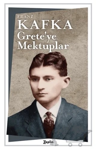 Grete’ye Mektuplar – Franz Kafka – Zeplin Kitap kitap kapağı