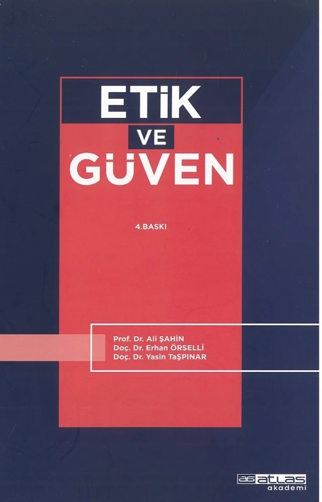 Etik ve Güven – Ali Şahin, Erhan Örselli, Yasin Taşpınar – Atlas Akademi kitap kapağı