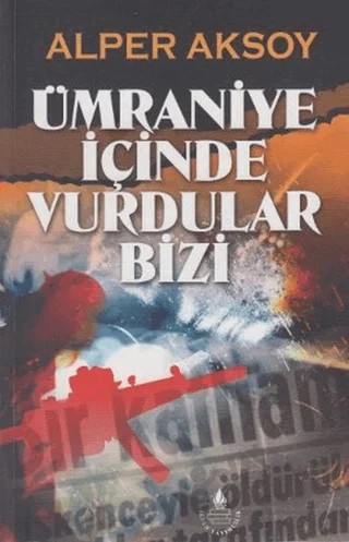 Ümraniye İçinde Vurdular Bizi – Alper Aksoy – İrfan Yayıncılık kitap kapağı
