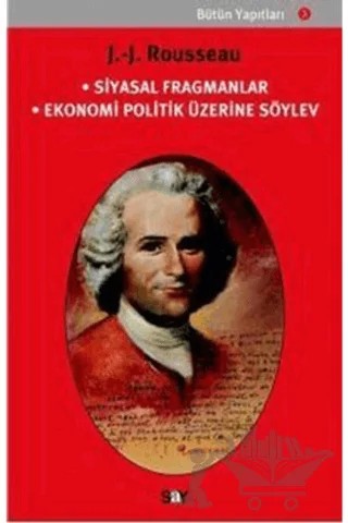Siyasal Fragmanlar Ekonomi Politik Üzerine Söylev – Jean-Jacques Rousseau – Say Yayınları kitap kapağı