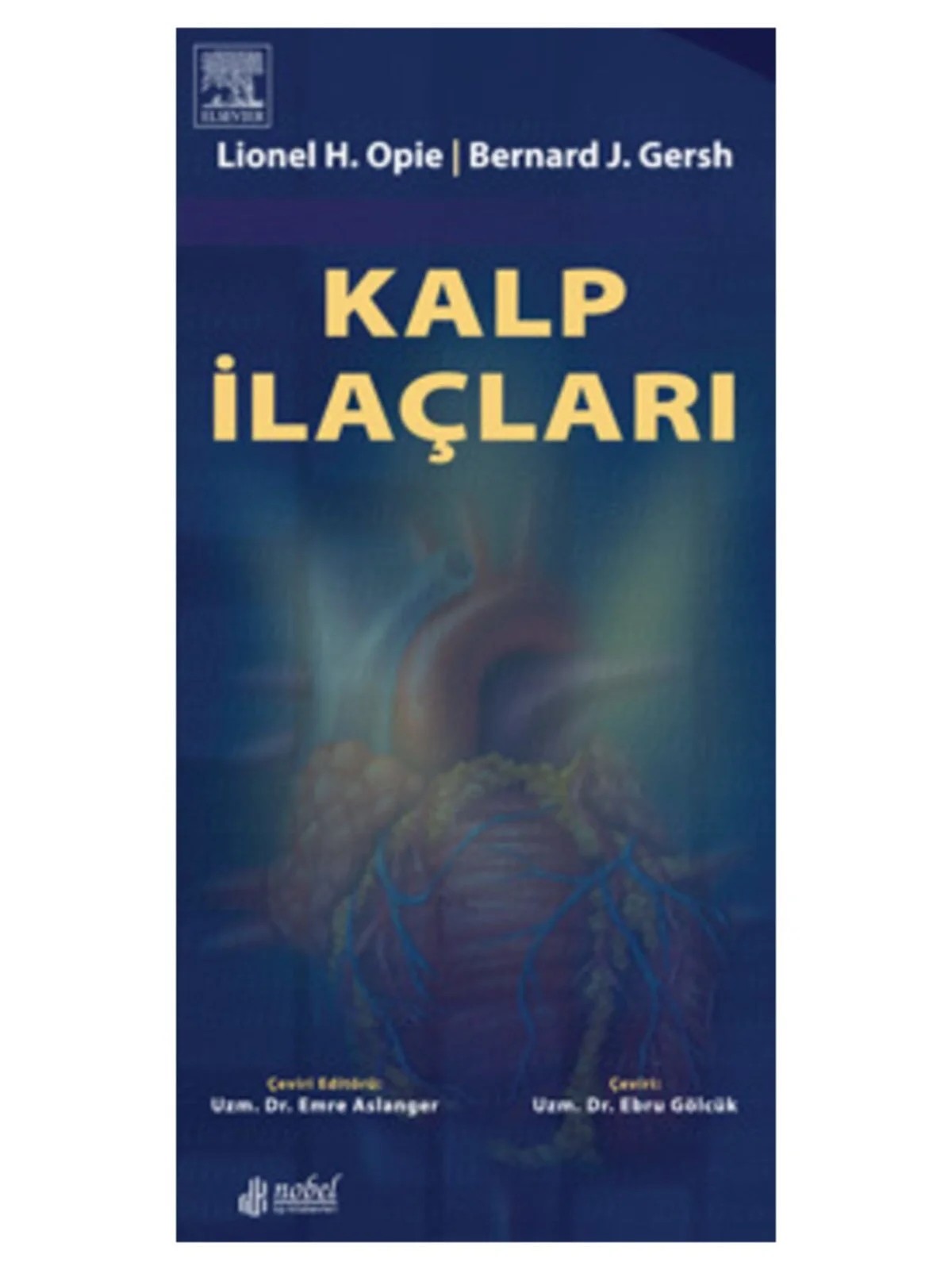 Kalp İlaçları – Opie, &nbsp, Gersh – Nobel Tıp Kitabevleri kitap kapağı
