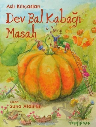 Dev Bal Kabağı Masalı – Aslı Kılıçaslan – Yeni İnsan Yayınevi kitap kapağı