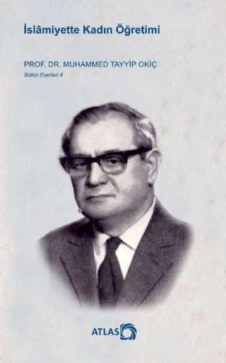 İslâmiyette Kadın Öğretimi – Muhammed Tayyip Okiç – Atlas Kitap kitap kapağı