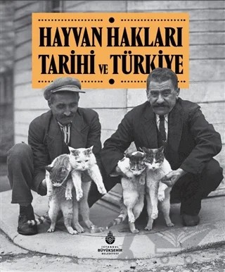 Hayvan Hakları Tarihi ve Türkiye – Kolektif – İBB Yayınları kitap kapağı