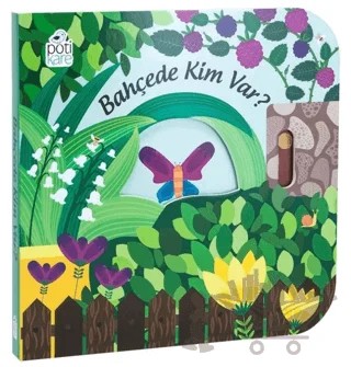 Bahçede Kim Var? - Hareketli Kitaplar – Daniela Gamba – Pötikare Yayıncılık kitap kapağı