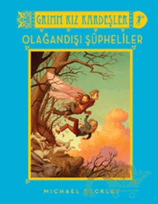 Grimm Kız Kardeşler - Olağandışı Şüpheliler – Michael Buckley – Artemis Yayınları kitap kapağı