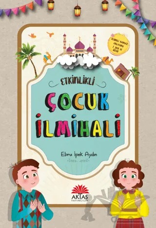Etkinlikli Çocuk İlmihali – Ebru İpek Aydın – Aktaş Yayıncılık kitap kapağı