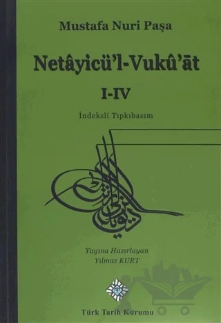 Netayicü'l- Vukü'at 1-4 – Mustafa Nuri Paşa – Türk Tarih Kurumu Yayınları kitap kapağı