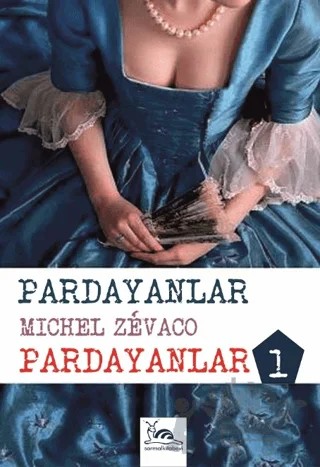 Pardayanlar - 1 – Michel Zevaco – Sarmal Kitabevi kitap kapağı