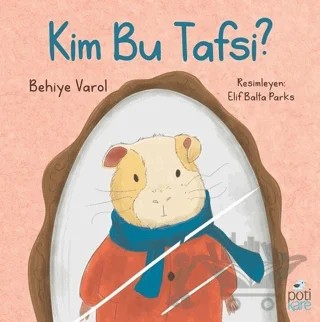 Kim Bu Tafsi? – Behiye Varol – Pötikare Yayıncılık kitap kapağı
