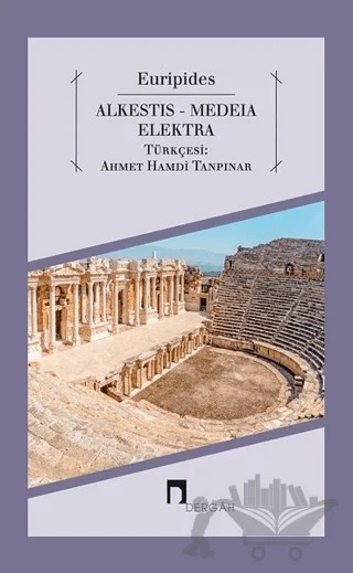 Alkestis - Medeia - Elektra – Euripides – Dergah Yayınları kitap kapağı