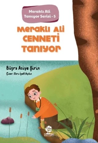 Meraklı Ali Cenneti Tanıyor – Büşra Asiye Şirin – Gonca Yayınevi kitap kapağı