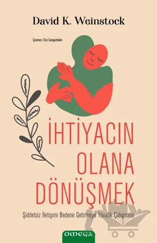 İhtiyacın Olana Dönüşmek – David K. Weinstock – Omega kitap kapağı