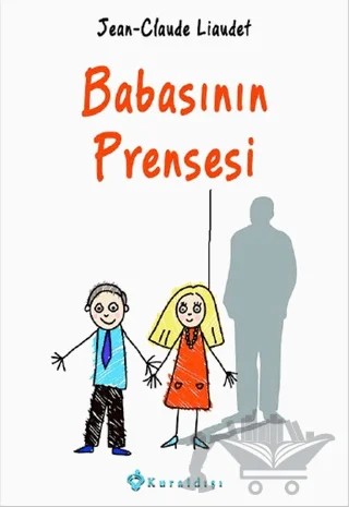 Babasının Prensesi – Jean-Claude Liaudet – Kuraldışı Yayınevi kitap kapağı