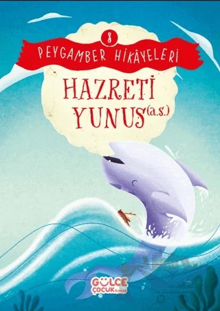 Hazreti Yunus - Peygamber Hikayeleri 8 – Burhan Güven – Timaş Gülce Çocuk kitap kapağı