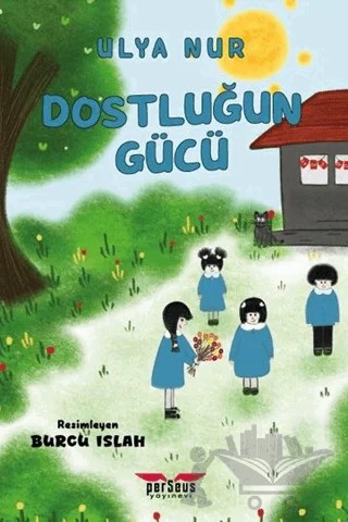 Dostluğun Gücü – Ulya Nur – Perseus kitap kapağı